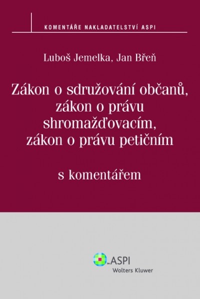 Zákon o sdružování občanů, zákon o právu shromažďovacím, zákon o právu petičním s komentářem
