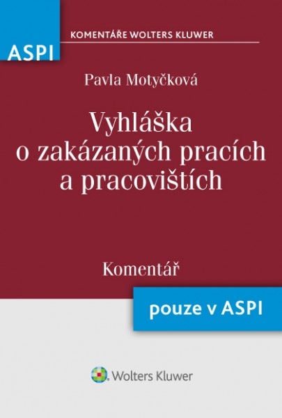Vyhláška o zakázaných pracích a pracovištích (180/2015 Sb.) - Komentář