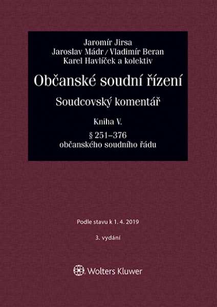 Občanské soudní řízení. Soudcovský komentář. Kniha V (§ 251 až 376 o. s. ř.) - 3. vydání