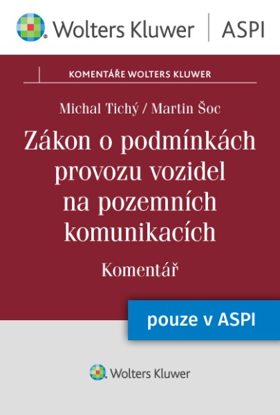 Zákon o podmínkách provozu vozidel na pozemních komunikacích (č. 56/2001 Sb.) - Komentář