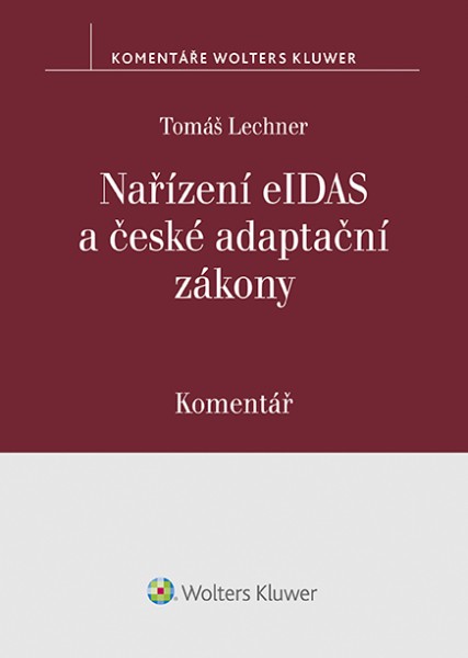 Nařízení eIDAS a české adaptační zákony. Komentář