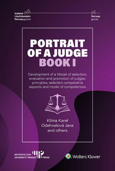 Portrait of a Judge. Book I; Development of a Model of selection, evaluation and promotion of judges: principles, selected comparative aspects and model of competences