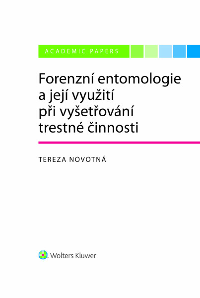 Forenzní entomologie a její využití při vyšetřování trestné činnosti - Academic Papers