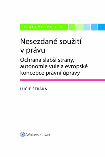 Nesezdané soužití v právu. Ochrana slabší strany, autonomie vůle a evropské koncepce právní úpravy