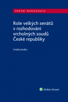 Role velkých senátů v rozhodování vrcholných soudů České republiky