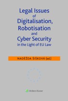 Legal Issues of Digitalisation, Robotization and Cyber Security in the Light of EU Law