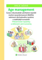 Age management. Cesta k dlouhodobě udržitelné nejnižší možné nezaměstnanosti (NAIRU), odolnosti důchodového systému a stabilnější eurozóně: Příklad České republiky a některých zemí eurozóny