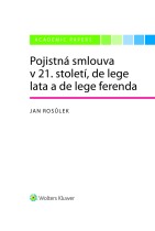 Pojistná smlouva v 21. století, de lege lata a de lege ferenda