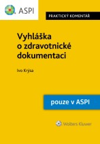 Vyhláška o zdravotnické dokumentaci (č. 98/2012 Sb.). Praktický komentář