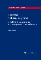 Filozofie důkazního práva. S dodatkem k dokazování v ústavněprávních souvislostech