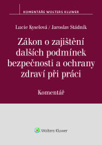 Zákon o zajištění dalších podmínek bezpečnosti a ochrany zdraví při práci (č. 309/2006 Sb.). Komentář