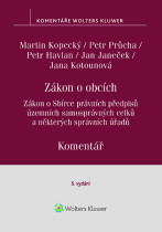 Zákon o obcích. Zákon o Sbírce právních předpisů územních samosprávných celků a některých správních úřadů. Komentář. 5. vydání