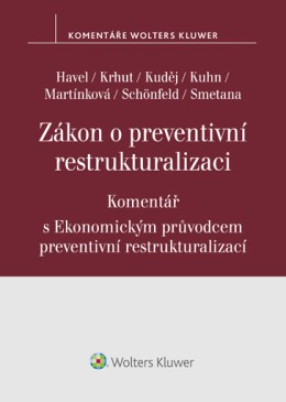 Zákon o preventivní restrukturalizaci. Komentář s Ekonomickým průvodcem preventivní restrukturalizací
