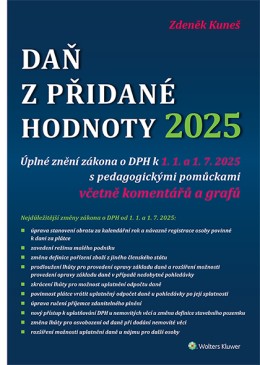 Daň z přidané hodnoty 2025. Úplné znění zákona o DPH k 1. 1. a 1. 7. 2025 s pedagogickými pomůckami včetně komentářů a grafů